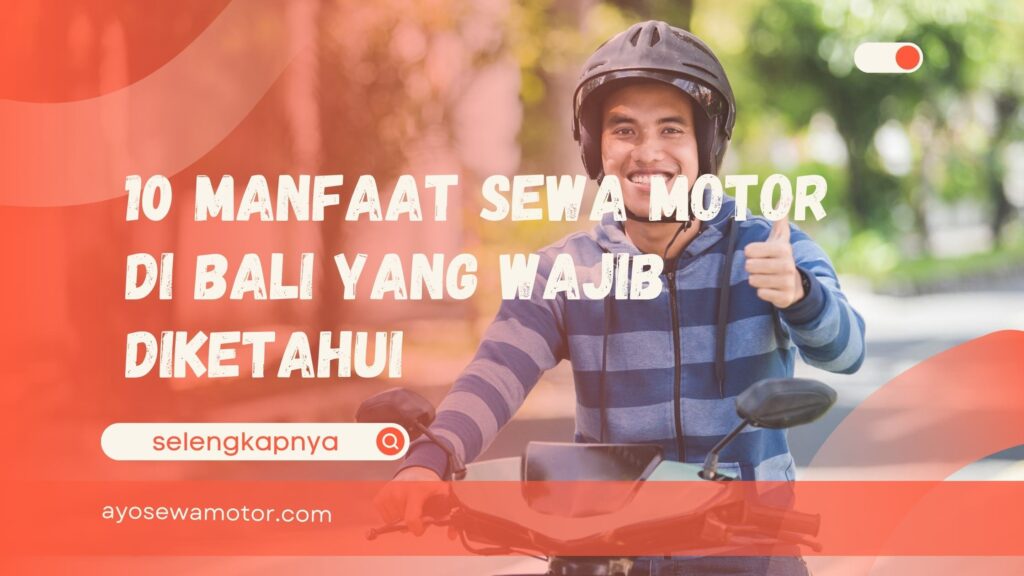 manfaat sewa motor di Bali