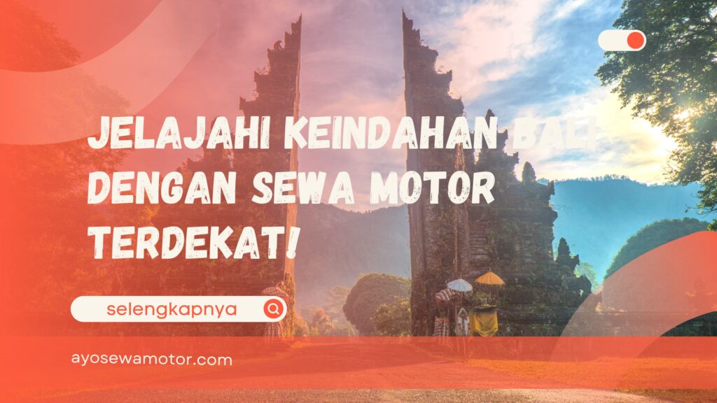 Sewa motor terdekat di Bali