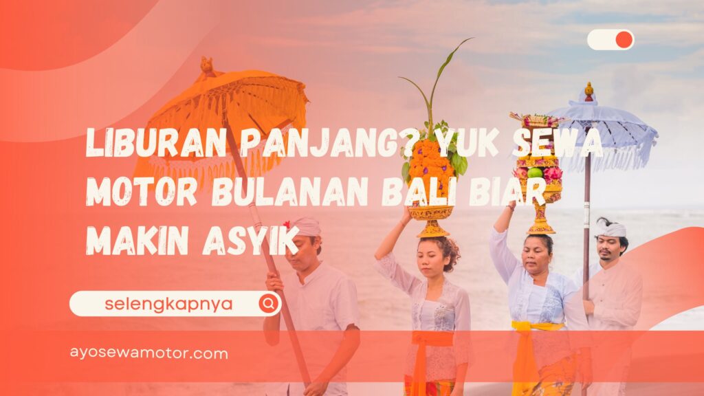 sewa motor bulanan Bali