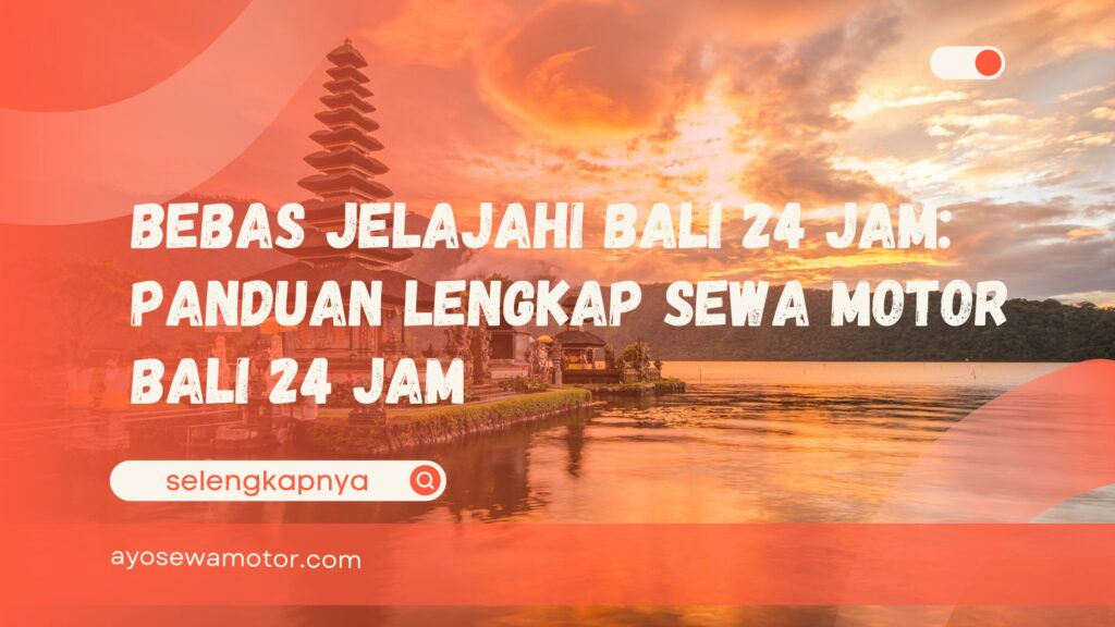 Sewa motor Bali 24 jam