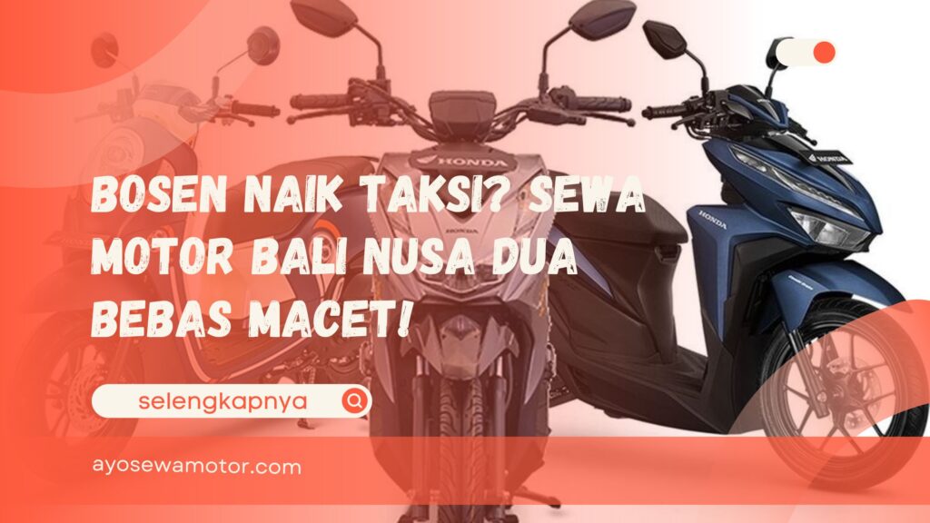 Sewa motor Bali Nusa Dua
