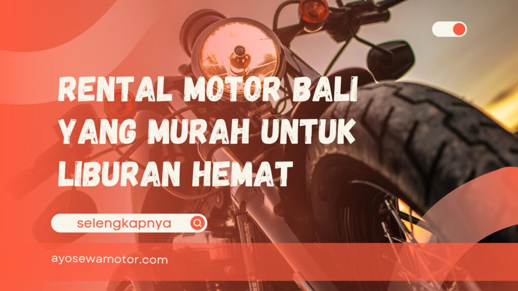 rental motor Bali yang murah