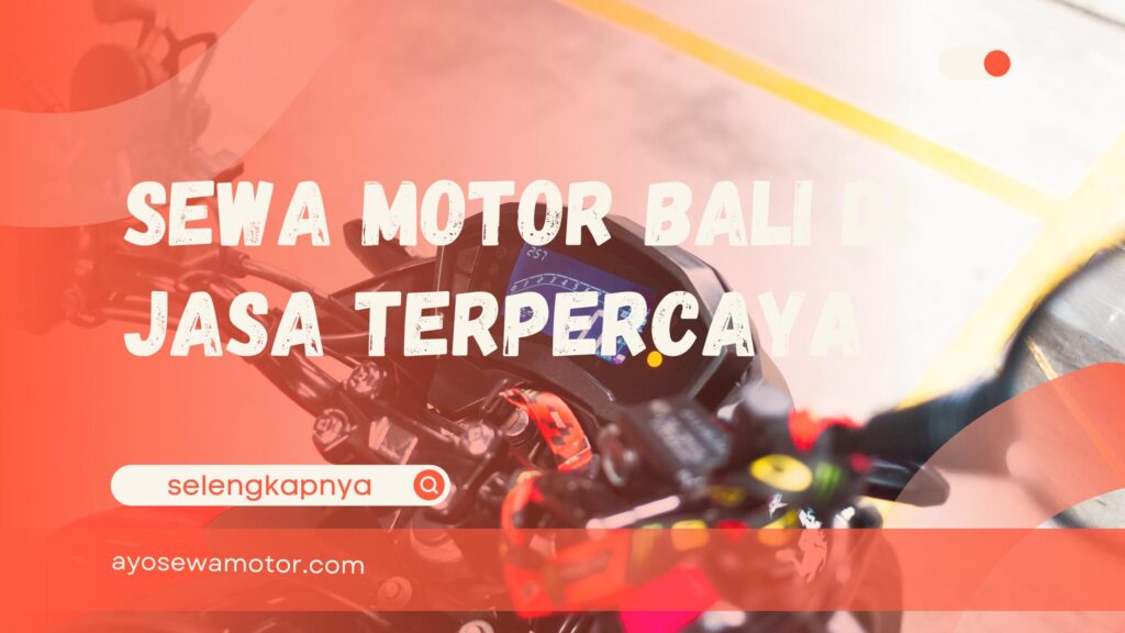 Sewa motor Bali di jasa terpercaya
