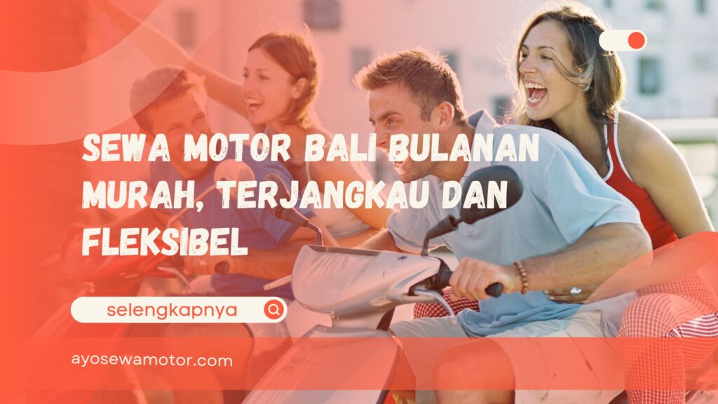 sewa motor Bali bulanan murah