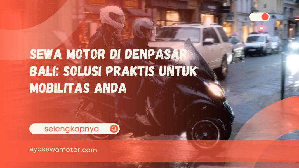 Sewa Motor di Denpasar Bali