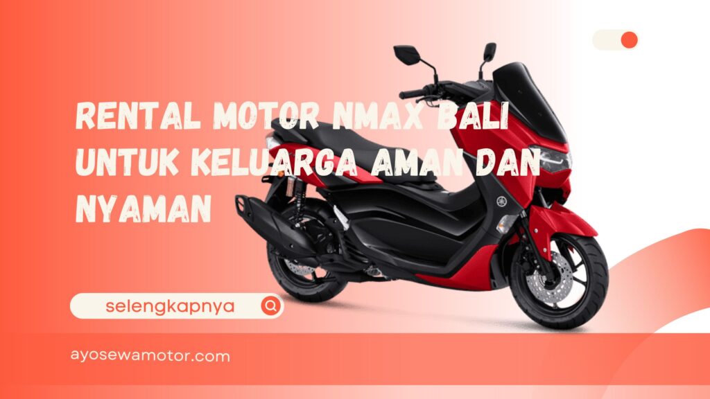 Rental motor NMAX Bali