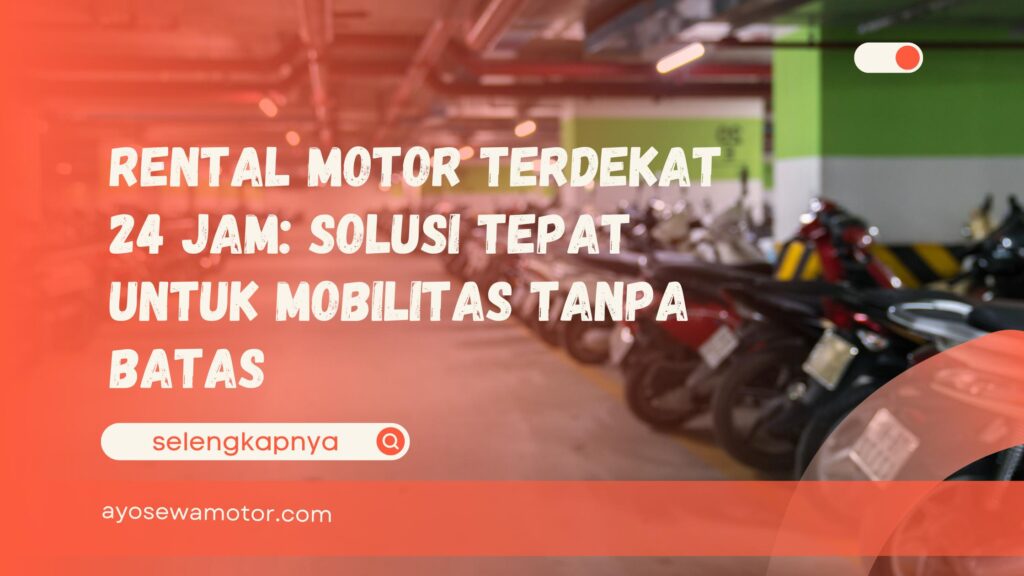 Rental motor terdekat 24 jam