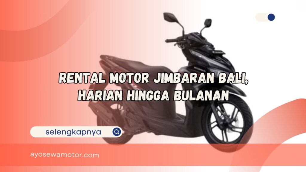 Rental Motor Jimbaran Bali Harian Hingga Bulanan