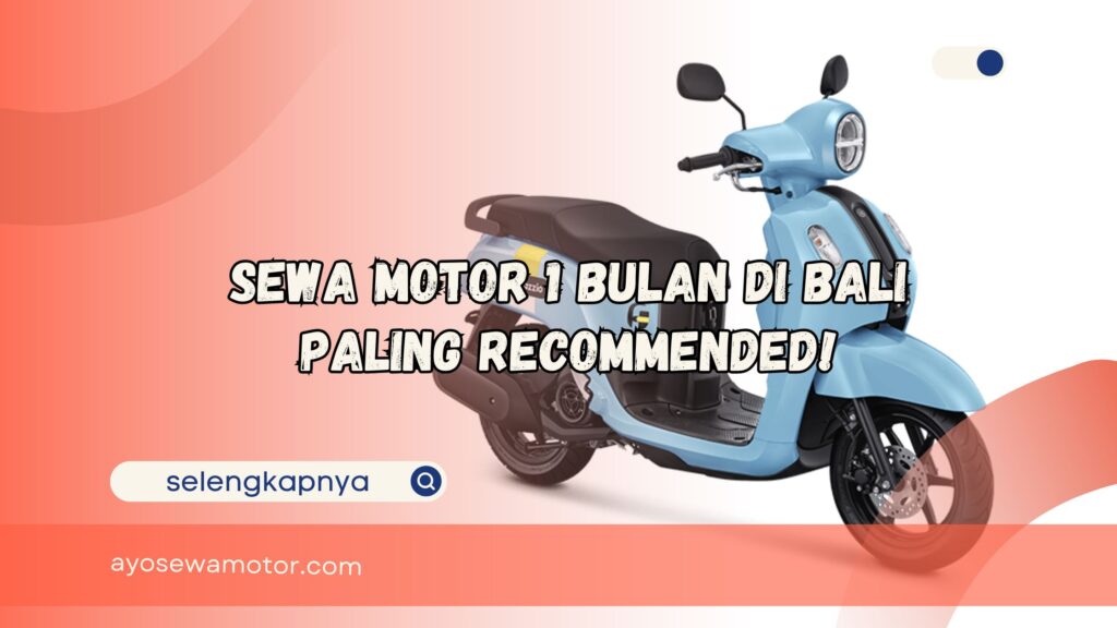 Sewa Motor 1 Bulan di Bali Paling Recommended
