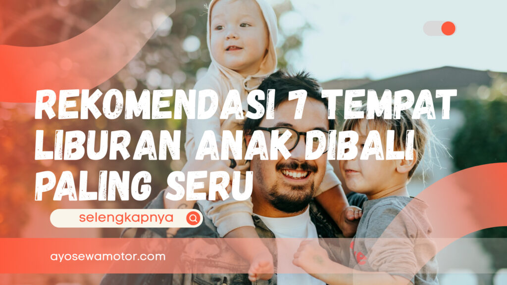 Ilustrasi tempat liburan anak di bali