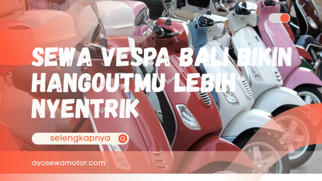 Ilustrasi Sewa Vespa Matic Bali